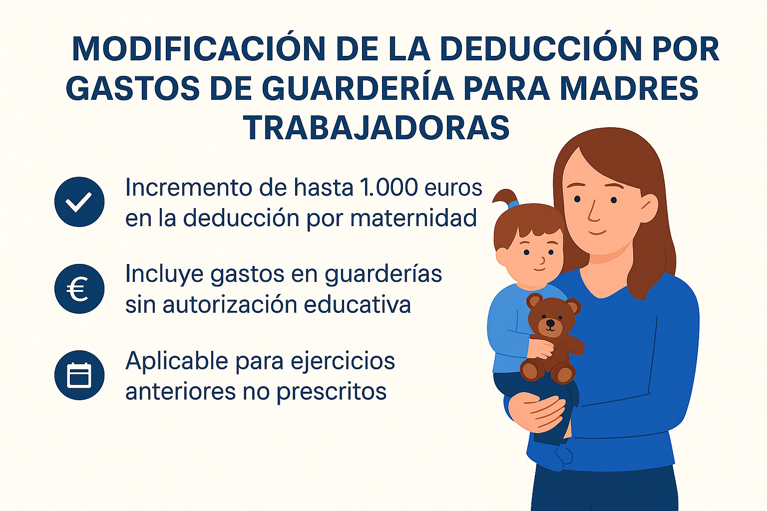 alt="Infografía sobre la modificación de la deducción por gastos de guardería para madres trabajadoras en 2025, con incremento de hasta 1.000 euros, inclusión de guarderías sin autorización educativa y aplicación retroactiva."