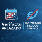 Verifactu se aplaza, la franquicia de IVA de 85.000 € se retrasa